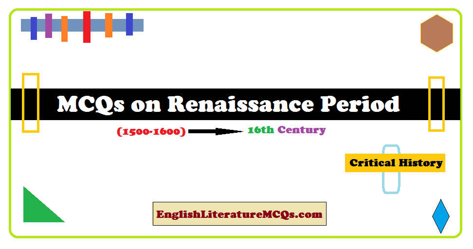 MCQs on Renaissance Period Objective Questions and Answers