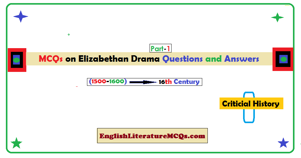 MCQs on Elizabethan Drama (Part-1)